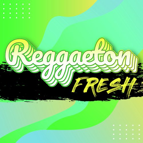 Reggaeton fresh_poster_image