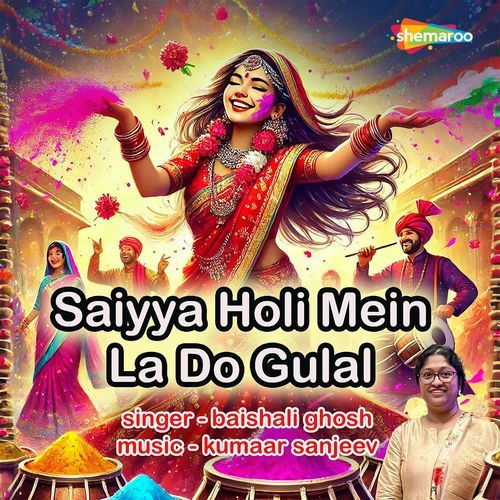 Saiyya Holi Mein La Do Gulal