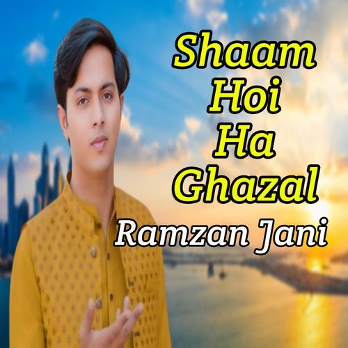 Shaam Hoi Ha Ghazal