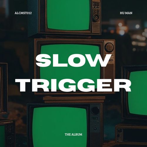 Slow Trigger