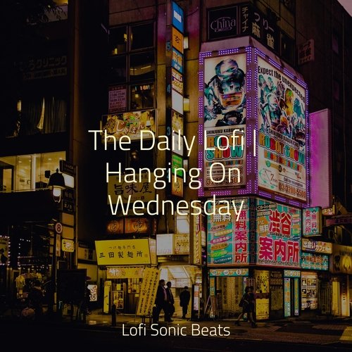 The Daily Lofi | Hanging On Wednesday