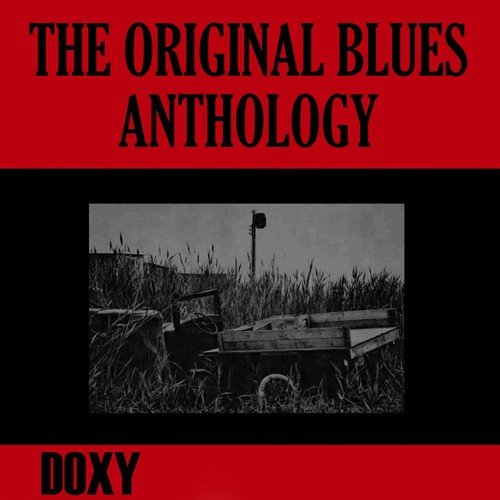 The Original Blues Anthology (Doxy Collection, Remastered)