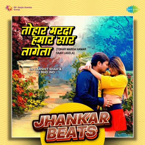 Tohar Marda Hamar Saar Lagela - Jhankar Beats