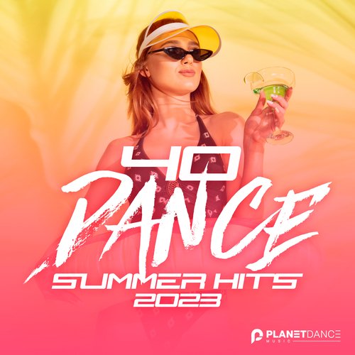 40 Dance Summer Hits 2023