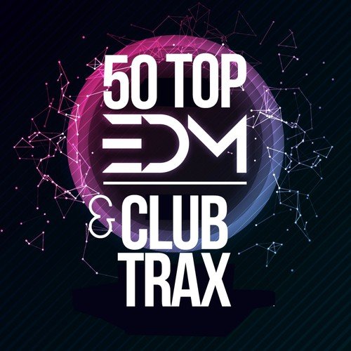50 Top EDM & Club Trax