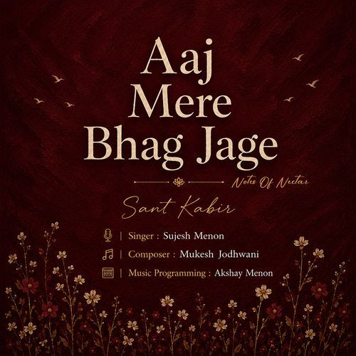 Aaj Mere Bhag Jage - Notes Of Nectar