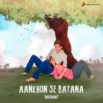 Aankhon Se Batana