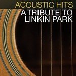 Acoustic Hits: A Tribute to Linkin Park