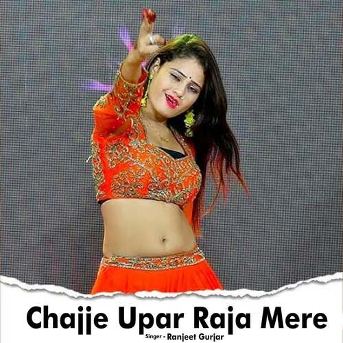 Chajje Upar Raja Mere