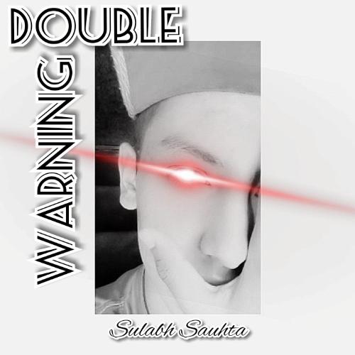 Double Warning