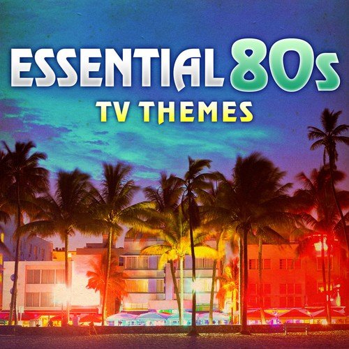 Essential 80s TV Themes