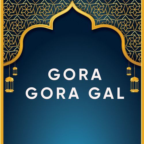 GORA GORA GAL