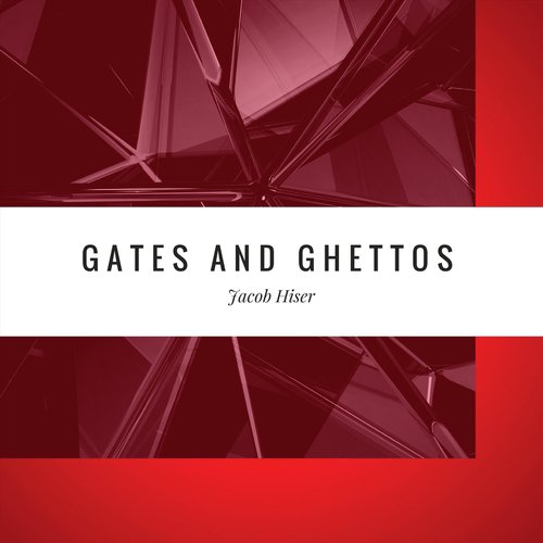 Gates and Ghettos