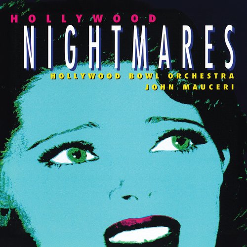 Hollywood Nightmares (John Mauceri – The Sound of Hollywood Vol. 12)