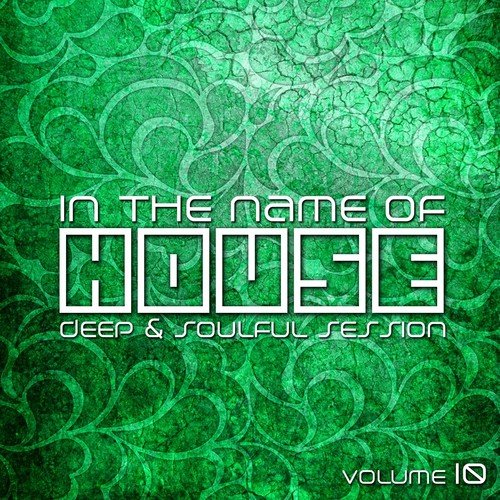 In the Name of House (Deep & Soulful Session, Vol. 10)