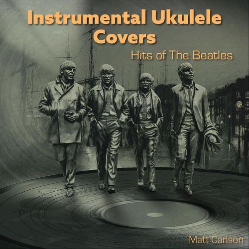 Instrumental Ukulele Covers: Hits of The Beatles