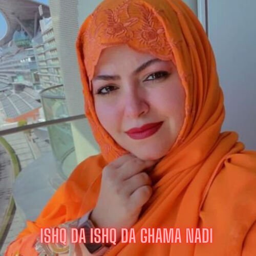 Ishq Da Ishq Da Ghama Nadi