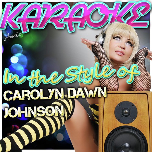 Karaoke - In the Style of Carolyn Dawn Johnson