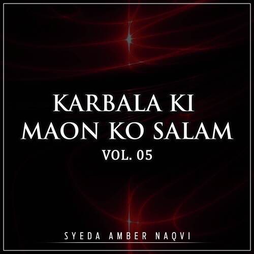 Karbala Ki Maon Ko Salam Vol. 05