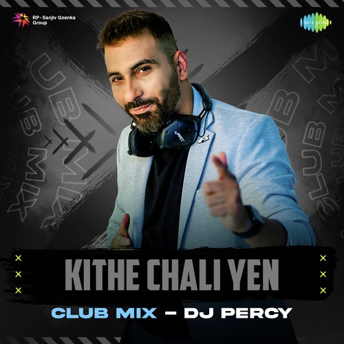 Kithe Chali Yen Club Mix