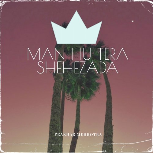 Main Hu Tera Sehezada