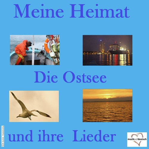 Meine Heimat: Die Ostsee und ihre Lieder