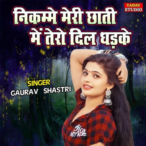 Nikamme Meri Chati Main Tero Dil Dhadke