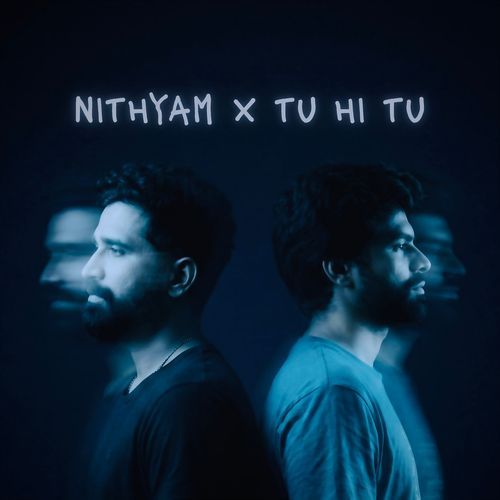 Nithyam X Tu Hi Tu