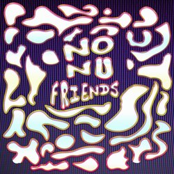 No Nu Friends-Pyk9HDFZdmc