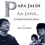 Papa Jaldi Aa Jana (Father's Special Song)