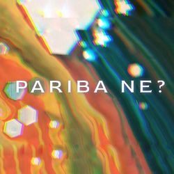 Pariba Ne?