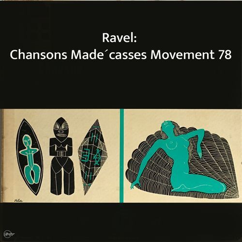 Ravel: Chansons Madécasses Movement 78