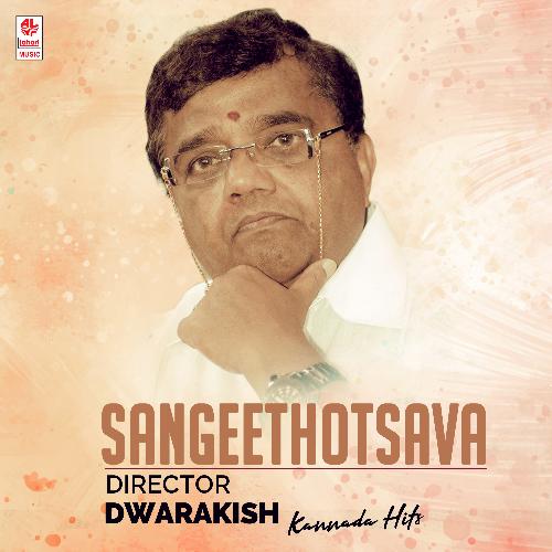 Sangeethotsava - Director Dwarakish Kannada Hits