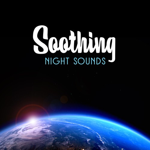 Soothing Night Sounds – Calm Down & Sleep, Easy Listening, New Age Sleeping Songs, Dream Well