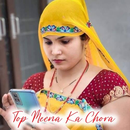 Top Meena Ka Chora