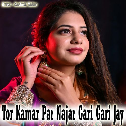 Tor Kamar Par Najar Gari Gari Jay