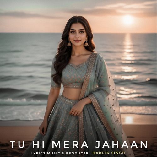 Tu Hi Mera Jahaan