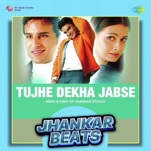 Tujhe Dekha Jabse - Jhankar Beats