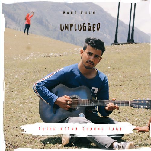 Tujhe Kitna Chahne Lage (Unplugged Cover)