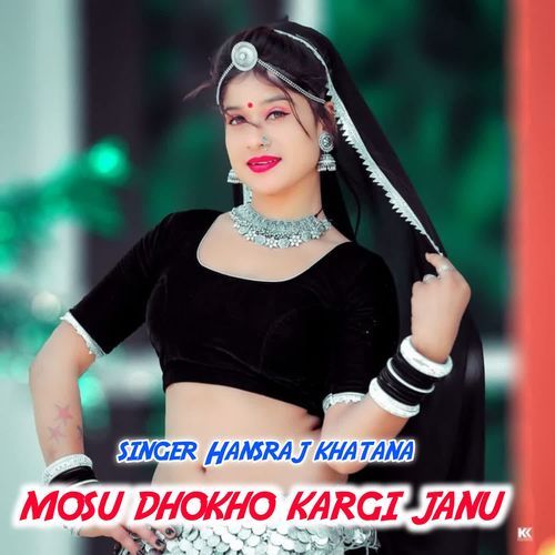 mosu dhokho kargi janu