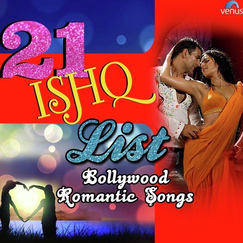 21 Ishq List - Bollywood Romantic Songs