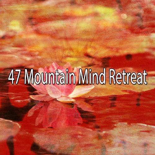 47 Mountain Mind Retreat