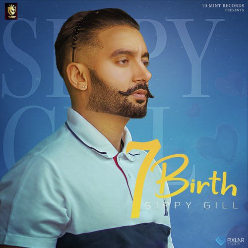 7 Birth Lyrics in Punjabi  English  Sippy Gill  Punjabi Song Lyrics   Song Lyrics Collections Love Song Lyrics Knowledge  Lyricspulp