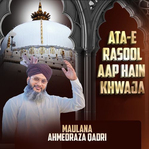 Ata E Rasool Aap Hain Khwaja