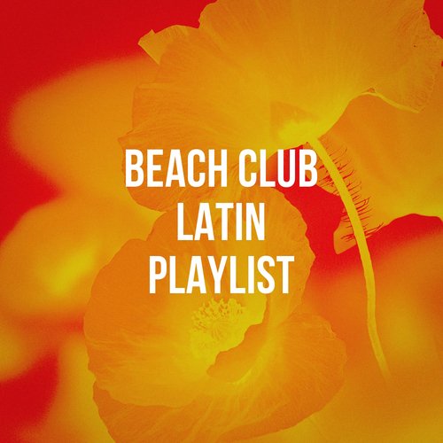 Beach Club Latin Playlist