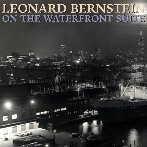 Bernstein: On The Waterfront Suite - 5. Allegro Non Troppo, Molto Marcato