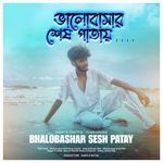 Bhalobashar Sesh Patay