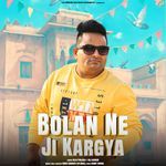 Bolan Ne Ji Kargya feat. Raj Mawar