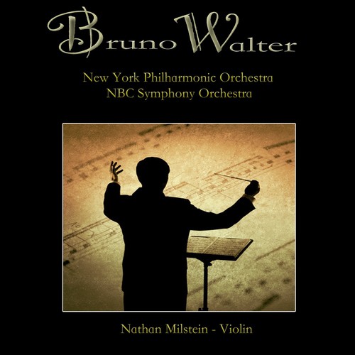 Bruno Walter - New York Philharmonic, NBC Symphony Orchestra