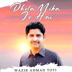 Dhola Nika Jo Hai-Jh5eQkN,fh4